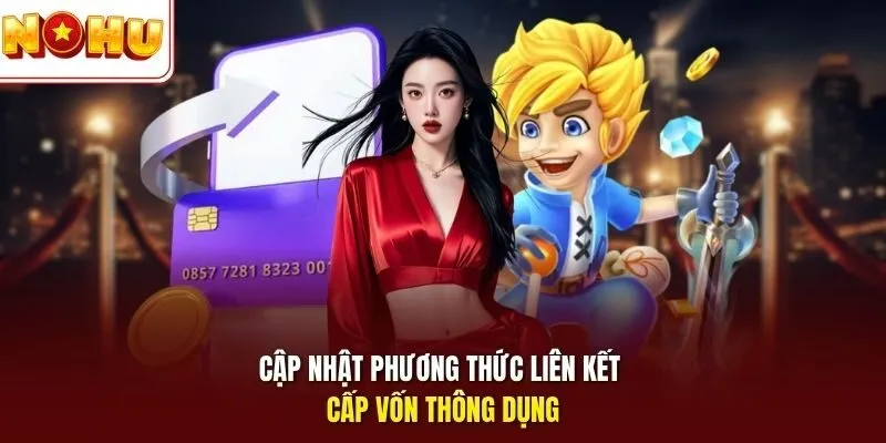 Cập nhật phương thức liên kết cấp vốn thông dụng