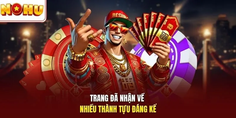 Trang đã nhận về nhiều thành tựu đáng kể